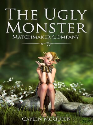 cover image of The Ugly Monster Matchmaker Company